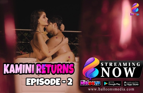 Balloons Movies Kamini Returns S01 E02 (2020) UNRATED Hindi Hot Web Series