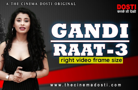 Gandi Raat 3 (2020) UNRATED Hindi Short Film Cinema Dosti Originals