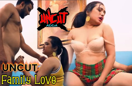 Family Love S01 E01 (2021) UNCUT Hindi Hot Web Series – UncutAdda
