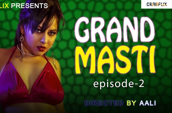 Grand Masti S01 E02 (2021) UNRATED Hindi Hot Web Series Crabflix