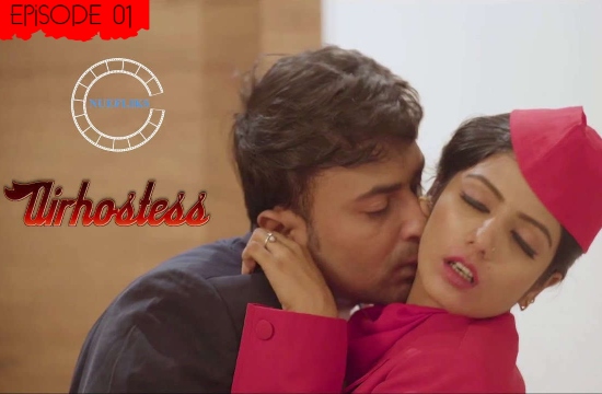 Air Hostess S01 E01 (2020) UNRATED Hindi Hot Web Series NueFliks Movies