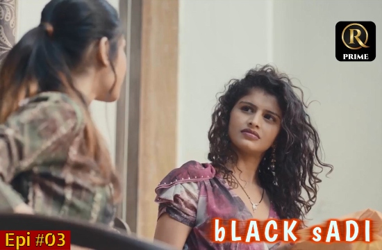 Black Sadi S01 E03 (2021) UNRATED Hindi Hot Web Series