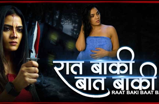 Raat Baaki Baat Baaki (2021) Hindi Hot Short Film