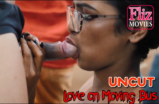 Love on Moving Bus S01 E01 (2021) UNCUT Hindi Hot Web Series