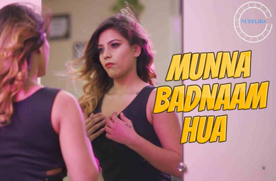 Munna Badnaam Hua S01 E03 (2021) UNRATED Hindi Hot Web Series
