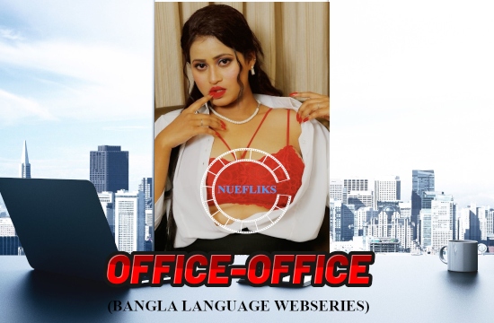 Office Office S01 E04 (2021) Bangali Hot Web Series