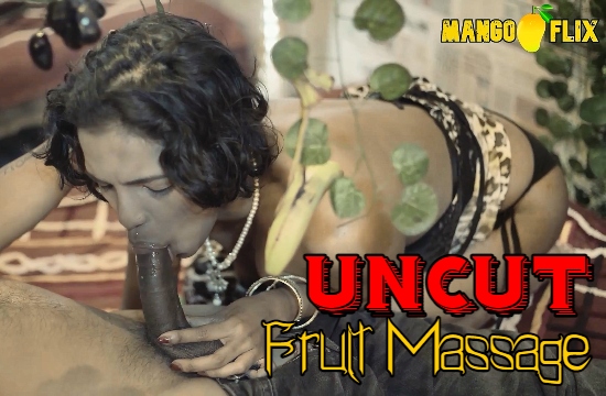 Fruit Massage (2020) UNCUT Hindi Hot Short Film