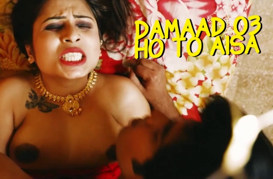 Damaad Ho To Aisa S01 E03 (2020) Hindi Hot Web Series