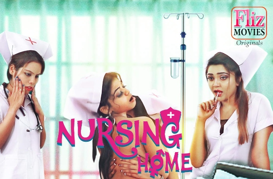 Nursing Home S01 E01 (2020) UNRATED Hindi Hot Web Series