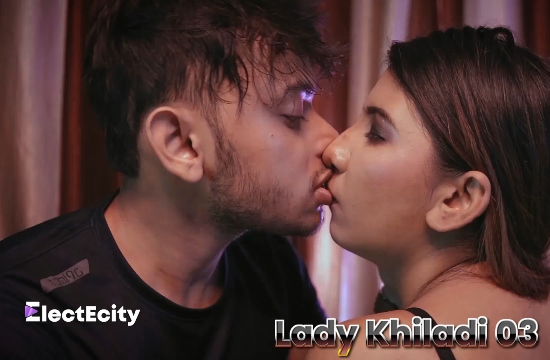 Lady Khiladi S01 E03 (2020) UNRATED Hindi Hot Web Series