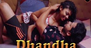 Dhandha (2021) UNCUT Hindi Hot Short Film