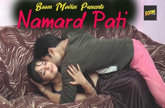 18+ Namard Pati (2021) UNCUT Hot Short Film