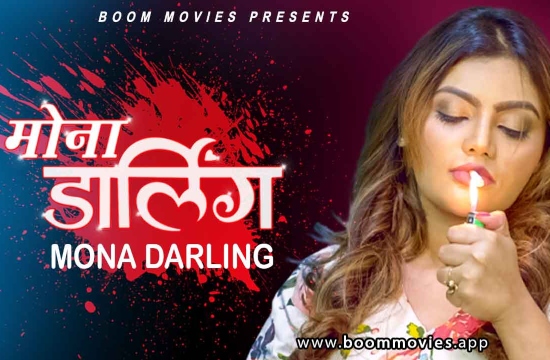 18+ Mona Darling (2021) Hindi Short Film