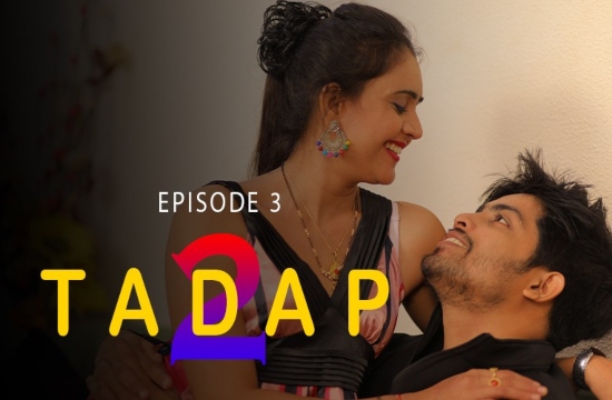 18+ Tadap S02 E03 (2020) UNRATED Hindi Hot Web Series