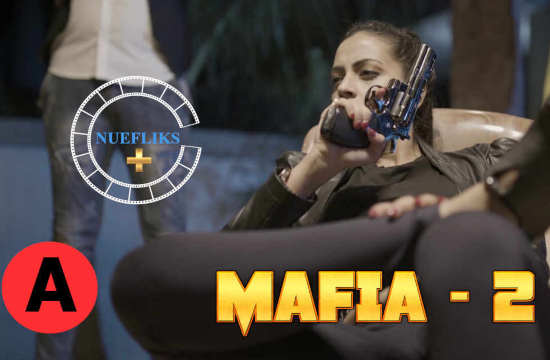 18+ Mafia 2 (2021) UNRATED Hindi Hot Short Film