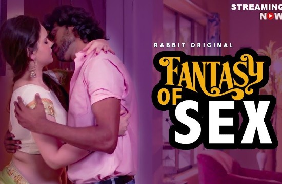 18+ Fantasy Of Sex S01 E01 (2021) Hindi Hot Web Series