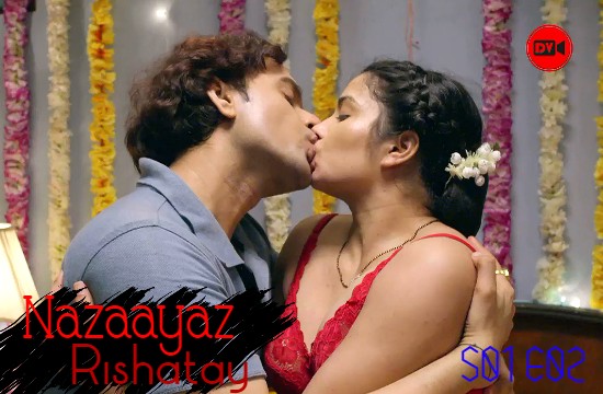 18+ Nazaayaz Rishatay S01 E02 (2020) Hindi Hot Web Series