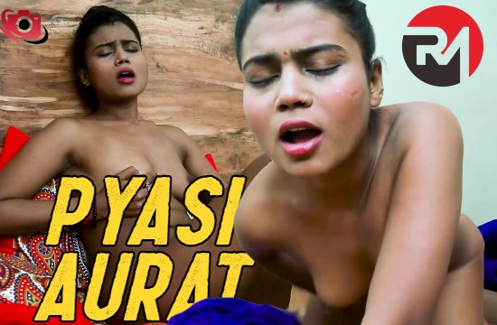 18+ Pyasi Aurat (2021) Hindi Hot Short Film