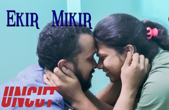 18+ Ekir Mikir (2021) UNCUT Hindi Short Film