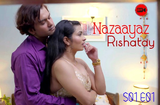 18+ Nazaayaz Rishatay S01 E01 (2020) Hindi Hot Web Series