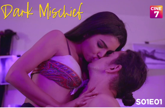 18+ Dark Mischief S01 E01 (2021) Hindi Hot Web Series