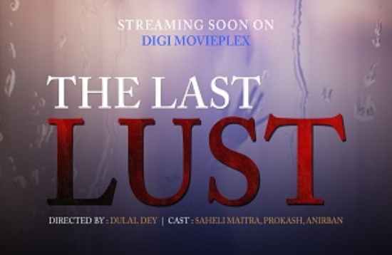 18+ The Last Lust (2021) Bengali Short Film