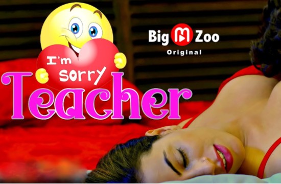 18+ I Am Sorry Teacher (2021) Hindi Hot Web Series