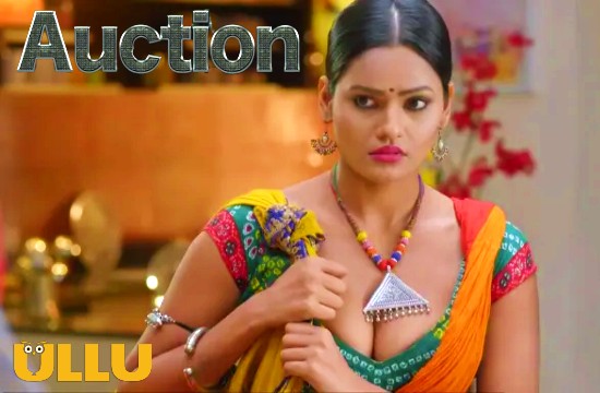 18+ Auction (2019) Hindi Hot Web Series UllU
