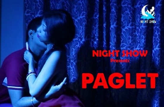 18+ Paglet (2021) Hindi Short Film NightShow
