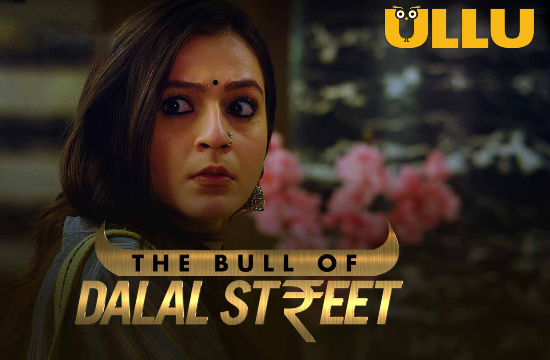 18+ The Bull of Dalal Street S02 (2020) Hindi Hot Web Series UllU
