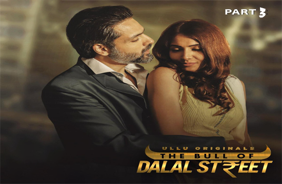 18+ The Bull of Dalal Street S03 (2020) Hindi Hot Web Series UllU