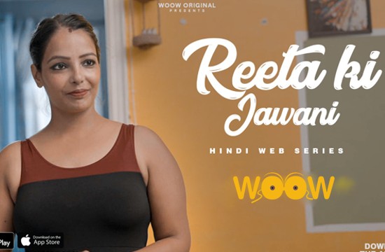 18+ Reeta Ki Jawani (2021) Hindi Hot Web Series WooW