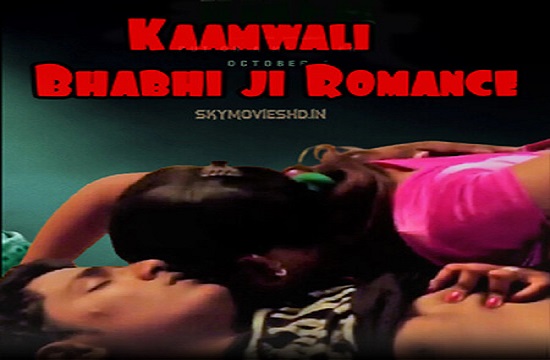 18+ Kaamwali Bhabhi ji Romance (2021) Hindi Short Film