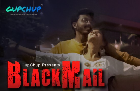 18+ Blackmail S01 E03 (2021) Hindi Hot Web Series GupChup