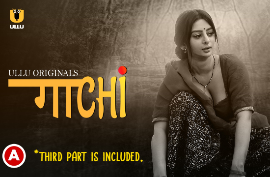 18+ Gaachi P01 (2022) Hindi Hot Web Series UllU