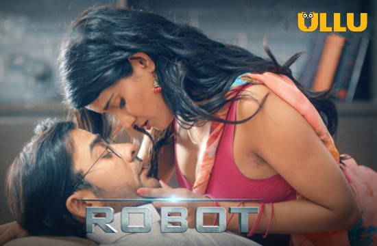 18+ Robot P02 (2021) Hindi Hot Web Series UllU