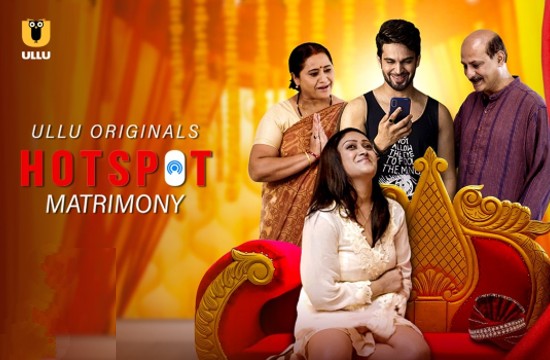 18+ Hotspot (Matrimony) (2021) Hindi Hot Web Series UllU