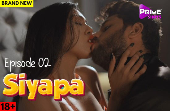 18+ Siyapa E02 (2021) Hindi Hot Web Series PrimeShots