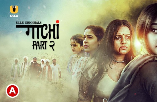 18+ Gaachi P02 (2022) Hindi Hot Web Series UllU