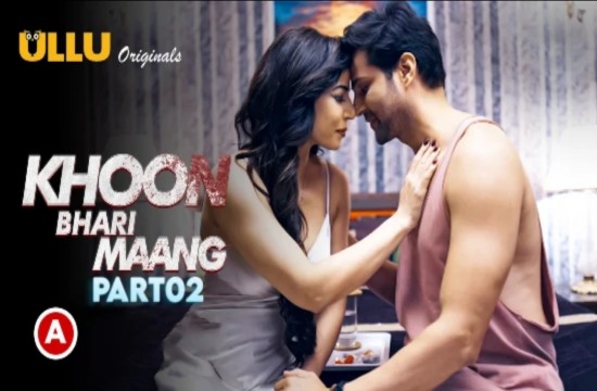 Khoon Bhari Maang P02 (2022) Hindi Hot Web Series UllU