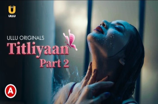 Titliyaan P02 (2022) Hindi Hot Web Series UllU