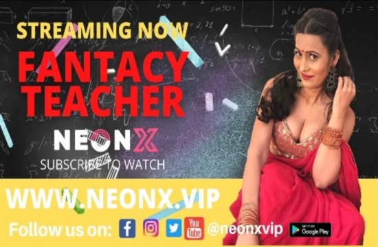Fantasy Teacher (2022) UNCUT Hindi Short Film NeonX