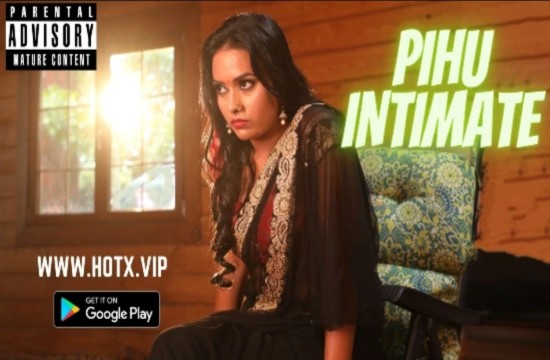 Pihu Intimate (2022) UNCUT Hindi Short Film HotX
