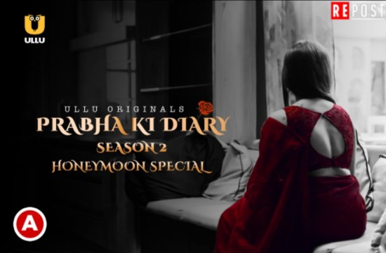 Prabha Ki Diary S02 – Honeymoon Special (2021) Hindi Hot Web Series UllU