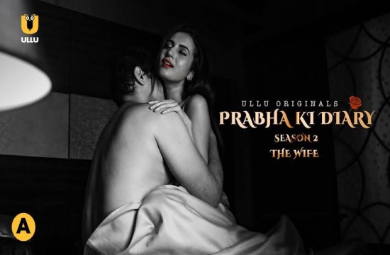 Prabha ki Diary S2 (The Wife) (2021) Hindi Hot Web Series ULLU