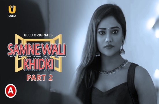 Samne Wali Khidki P02 (2022) Hindi Hot Web Series UllU