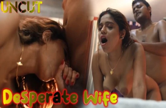Desperate Wife S01E02 (2022) Hindi Hot Web Series ToplessTopper