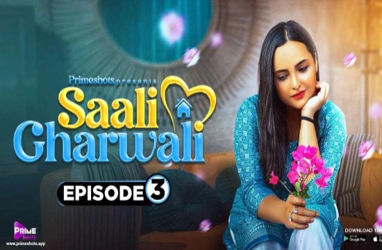 Saali Gharwali S01E03 (2022) Hindi Hot Web Series PrimeShots