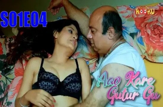 Aao Kare Gutur Gu S01E04 (2021) Hindi Hot Web Series KooKu