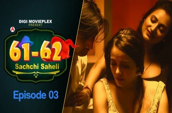 Sachchi Saheli S01E03 (2022) Hindi Hot Web Series DigiMoviePlex